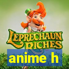 anime h