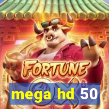 mega hd 50