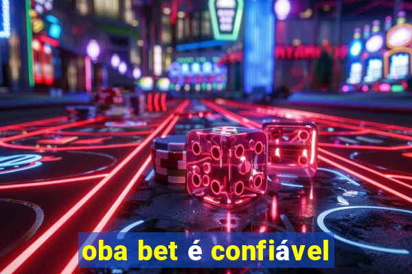 oba bet é confiável