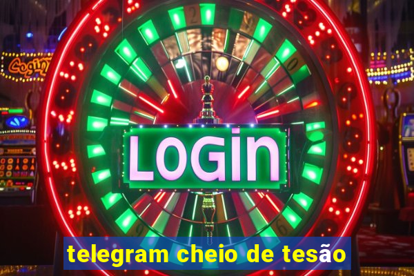 telegram cheio de tesão