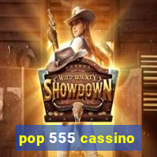pop 555 cassino