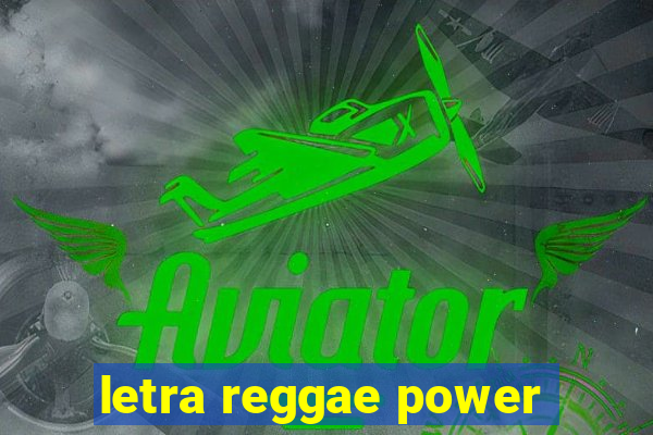 letra reggae power