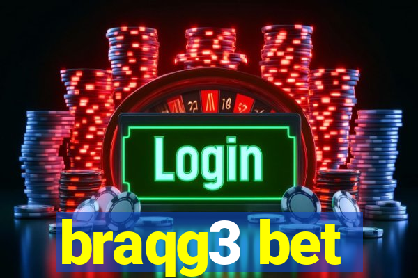 braqg3 bet