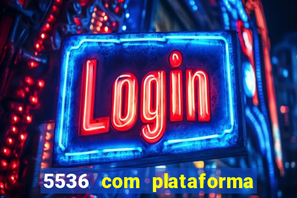 5536 com plataforma de jogos