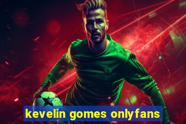 kevelin gomes onlyfans