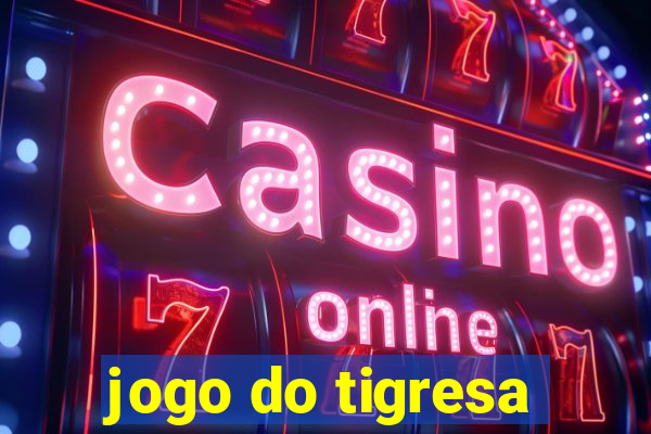 jogo do tigresa