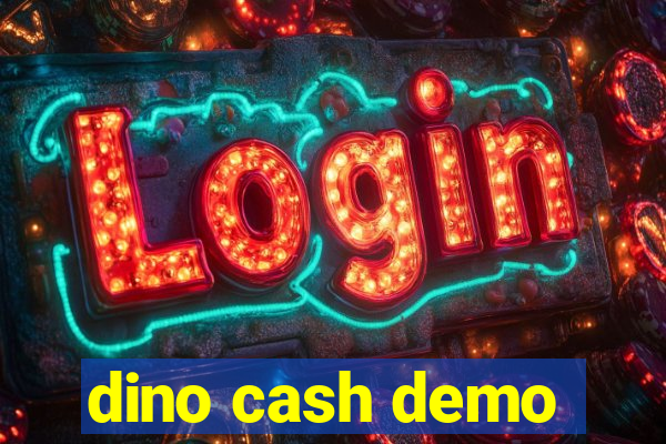 dino cash demo