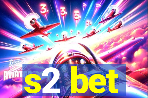 s2 bet