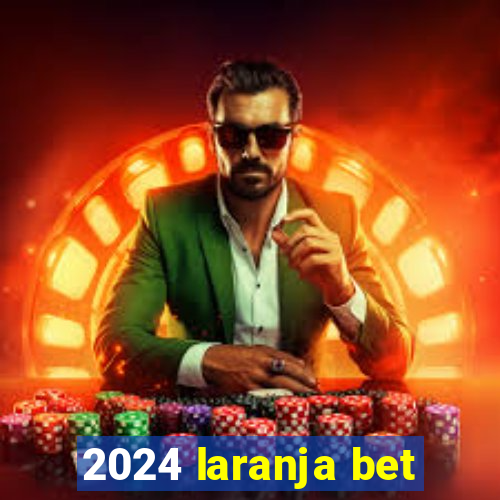 2024 laranja bet