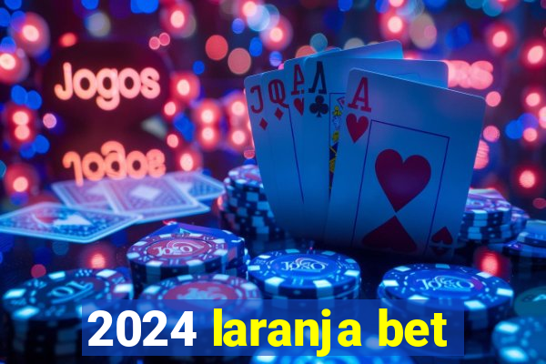 2024 laranja bet