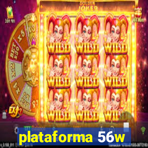 plataforma 56w