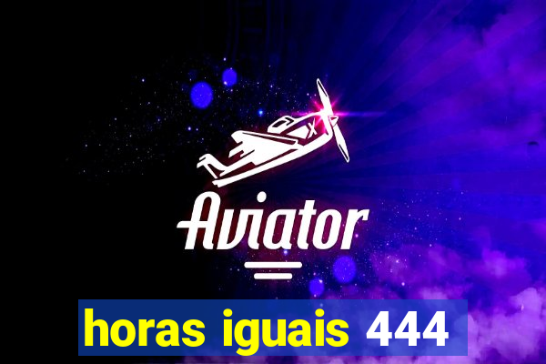 horas iguais 444