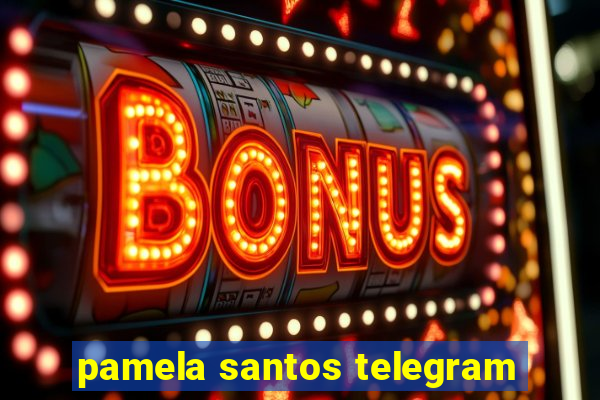 pamela santos telegram