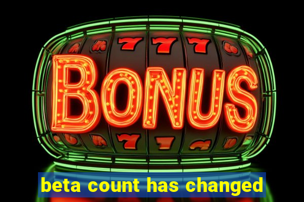 beta count has changed