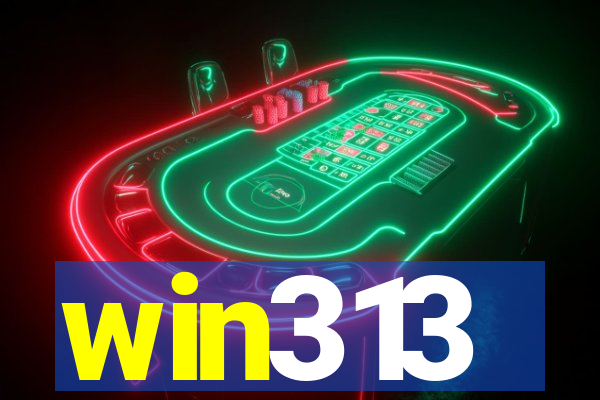 win313