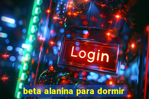 beta alanina para dormir