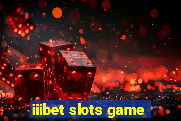 iiibet slots game
