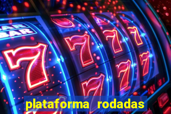 plataforma rodadas gratis sem deposito