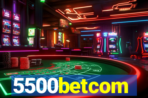 5500betcom