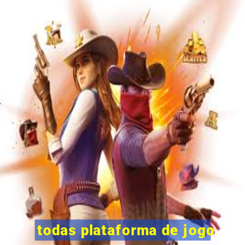 todas plataforma de jogo