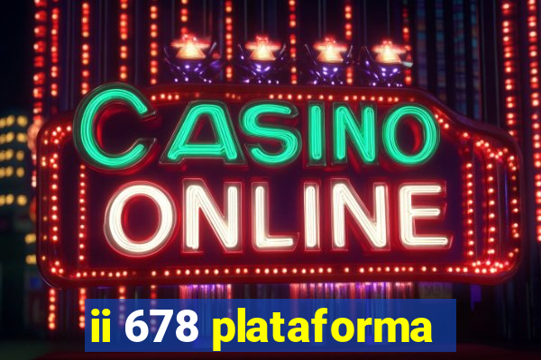 ii 678 plataforma