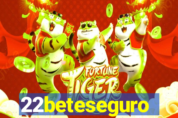 22beteseguro