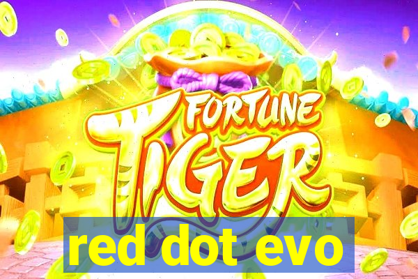 red dot evo