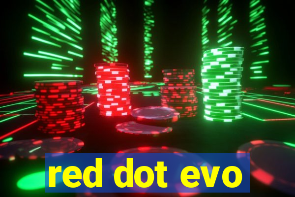 red dot evo