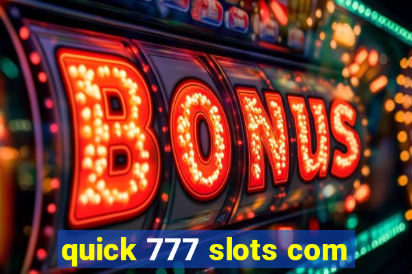 quick 777 slots com
