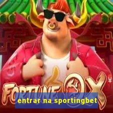 entrar na sportingbet