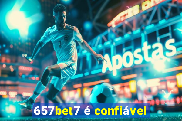657bet7 é confiável