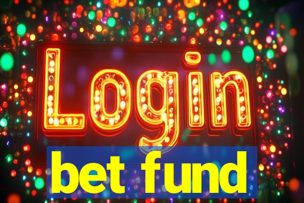 bet fund