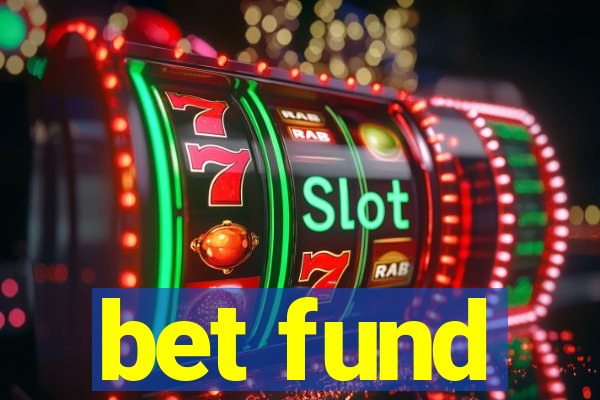 bet fund