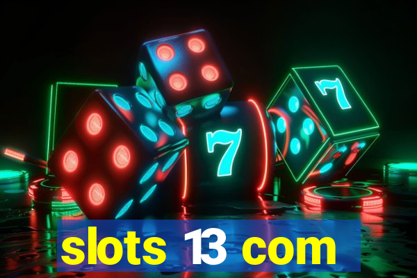 slots 13 com