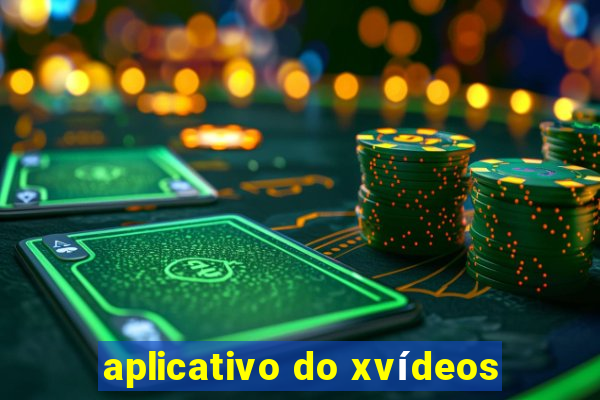 aplicativo do xvídeos