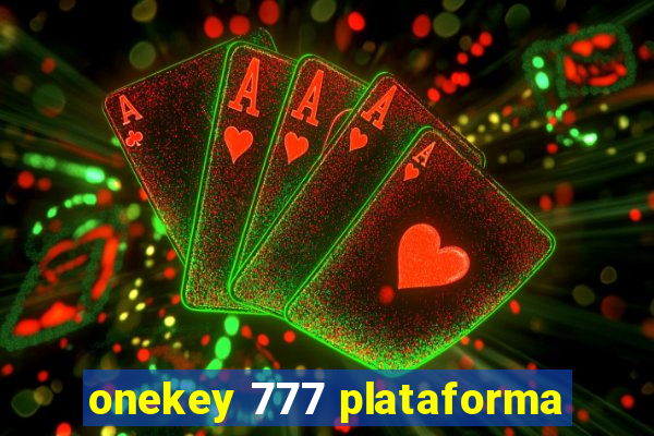 onekey 777 plataforma