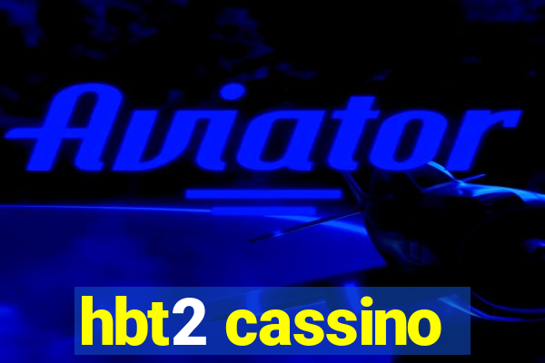 hbt2 cassino