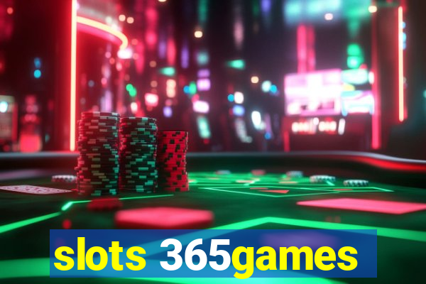 slots 365games