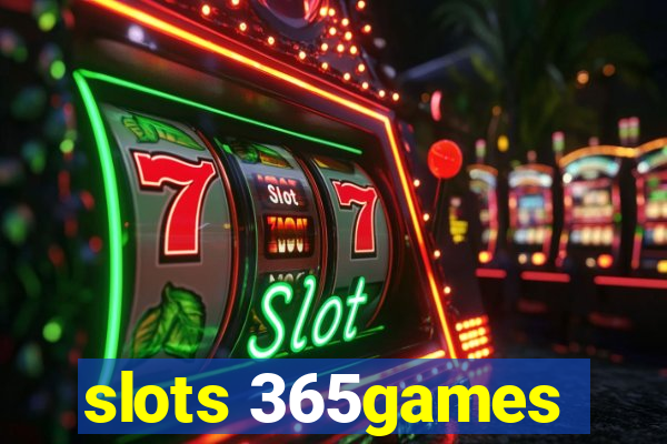 slots 365games