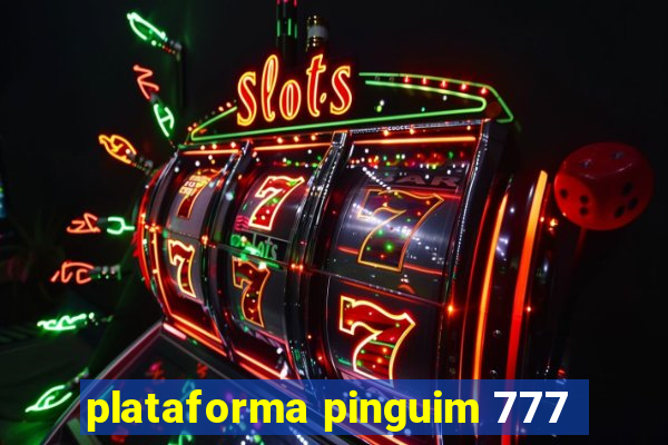 plataforma pinguim 777