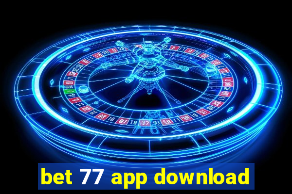 bet 77 app download