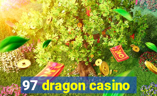 97 dragon casino