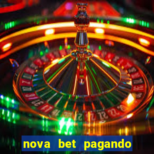 nova bet pagando no cadastro