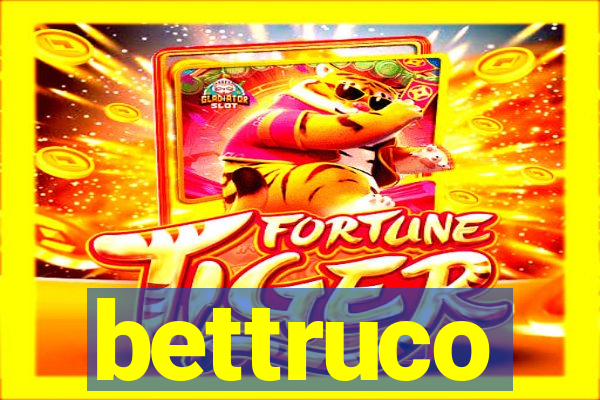 bettruco