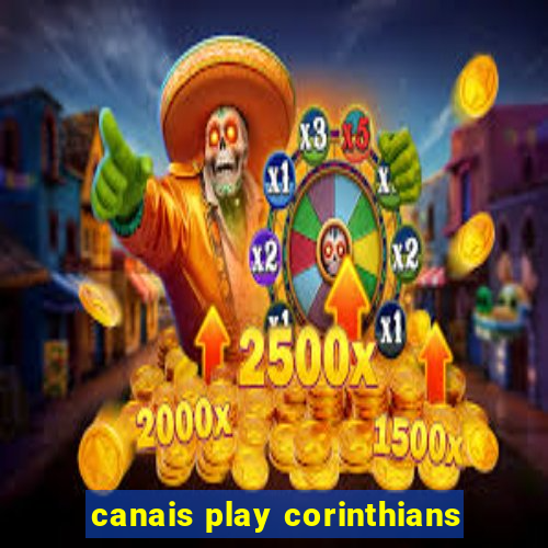 canais play corinthians