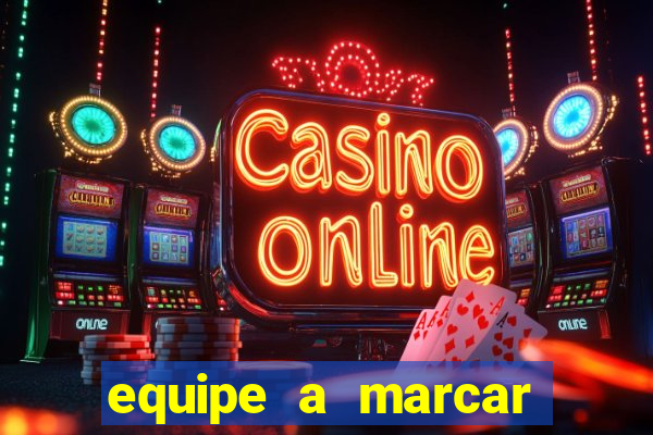 equipe a marcar primeiro 1 tempo betano