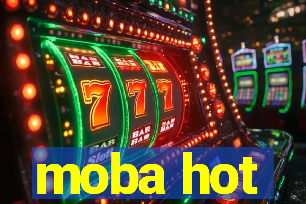 moba hot