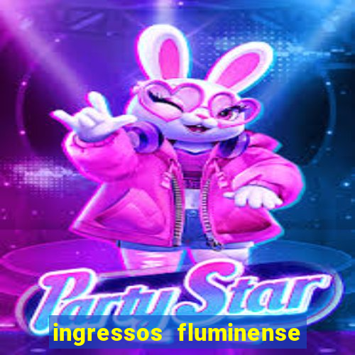ingressos fluminense x criciúma