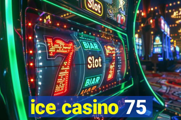 ice casino 75