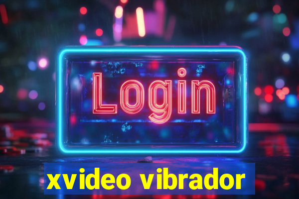 xvideo vibrador